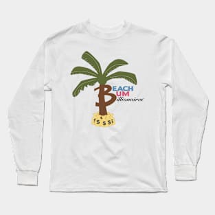 Beach Bum Billionaires Long Sleeve T-Shirt